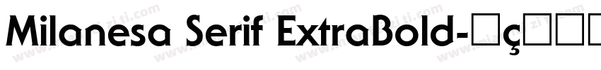 Milanesa Serif ExtraBold字体转换
